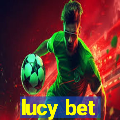 lucy bet